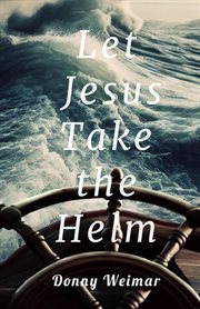 Let Jesus Take the Helm cover image