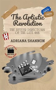 The Artistic Revolution-The Auteur Directors of the Late 90s : The Auteur Directors of the Late 90s cover image