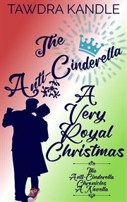 The Anti : Cinderella. A Very Royal Christmas cover image