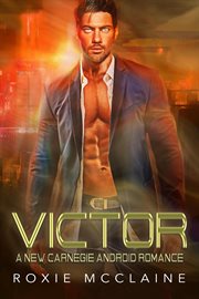 Victor : A New Carnegie Android Romance cover image