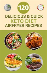 120 delicious and quick keto diet airfyrer recipes cover image