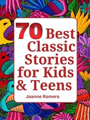 70 best classic stories for kids & teens cover image