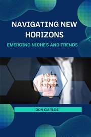 Navigating New Horizons : Emerging Niches and Trends cover image