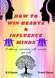 How to Win Hearts & Influence Minds cover image