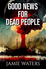 Good News for Dead People cover image