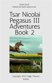 Tsar Nicolai Pegasus III Adventures : Tsar Nicolai Pegasus III Adventures cover image