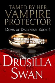 Tamed by Her Vampire Protector cover image