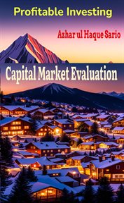 Profitable Investing : Capital Market Evaluation cover image