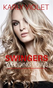 Swingers Wedding Vows : A Multiple Partner Open Relationship Swingers Hotwife Romance Novel cover image