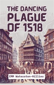 The Dancing Plague of 1518 cover image