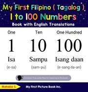 My First Filipino (Tagalog) 1 to 100 Numbers Book With English Translations cover image