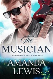 The musician. Goodwater Ranch cover image