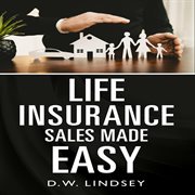 Life Insurance Sales Made Easy cover image