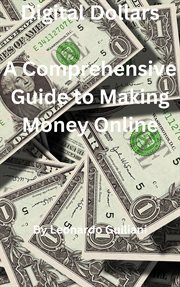 Digital Dollars a Comprehensive Guide to Making Money Online cover image