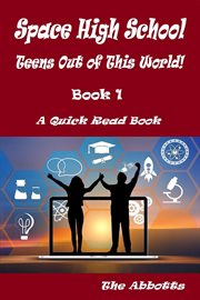 Space High School : Teens Out of This World!. Book 1. A Quick Read Book cover image
