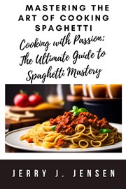 Mastering the Art of Cooking Spaghetti cover image