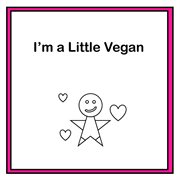 I'm a Little Vegan cover image