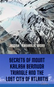 Secrets of Mount Kailash, Bermuda Triangle and the Lost City of Atlantis cover image