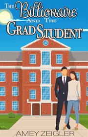 The Billionaire and the Grad Student cover image