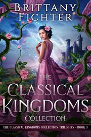 The Classical Kingdoms Collection Trilogies Book 3 cover image