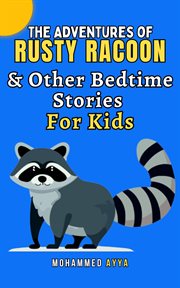 The Adventures of Rusty Racoon & Other Bedtime Stories for Kids cover image