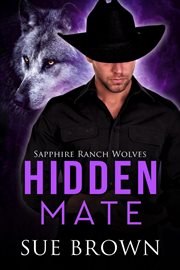 Hidden Mate : Sapphire Ranch Wolves cover image