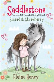 Sinead & Strawberry. Saddlestone Connemara Pony Listening School cover image