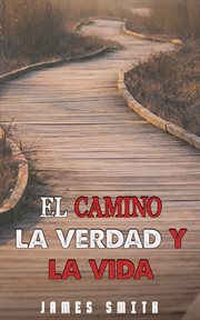 El Camino, La Verdad Y La Vida cover image