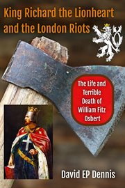 King Richard the Lionheart and the London Riots cover image