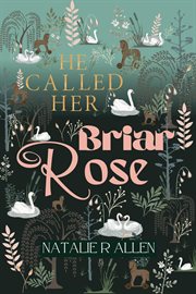 He Called Her Briar Rose cover image