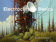 ElectroCulture Basics cover image