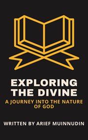 Exploring the Divine a Journey Into the Nature of God cover image