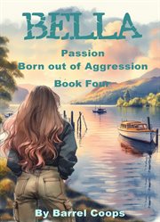 Bella : Passion, Born out of Aggression cover image