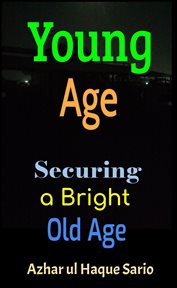Young Age : Securing a Bright Old Age cover image