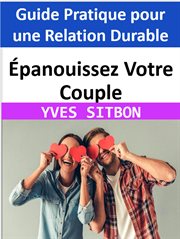 Épanouissez Votre Couple : Guide Pratique pour une Relation Durable cover image
