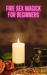 Fire Sex Magick for Beginners cover image