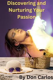 Discovering and Nurturing Your Passion cover image