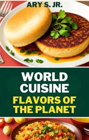 World Cuisine Flavors of the Planet cover image
