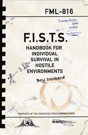 F.I.S.T.S. Handbook for Individual Survival in Hostile Environments : F.I.S.T.S cover image