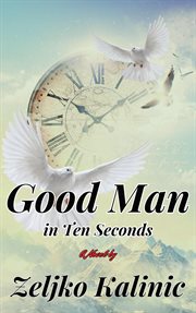 Good Man in Ten Seconds cover image