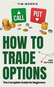 How to Trade Options : The Complete Guide for Beginners cover image