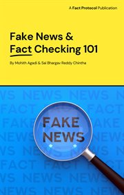 Fake News & Fact Checking 101 : Fake News & Fact Checking 101 cover image