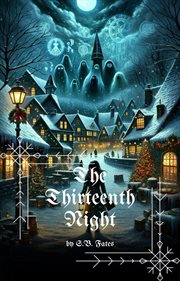 The Thirteenth Night : A Christmas Horror cover image