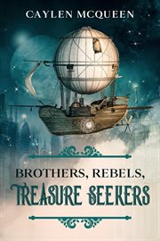 Brothers, Rebels, Treasure Seekers cover image