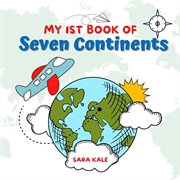 My 1st Book of Seven Continents cover image