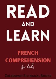 Read and Learn : French Comprehension for Kids cover image