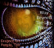Dragons Are People, Too : Way Beyond the Sky, Where Dragons Rule cover image