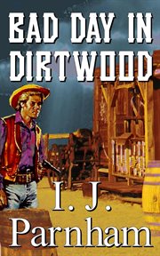 Bad Day in Dirtwood cover image