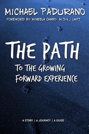 The Path to the Growing Forward Experience cover image