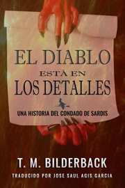 El Diablo Está En Los Detalles : Una Historia Del Condado De Sardis cover image